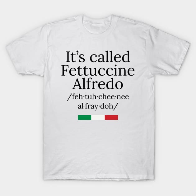 it's called pasta Fettuccine Alfredo T-Shirt by CookingLove